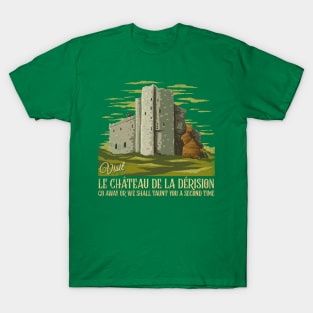 Visit Le Chateau De La Derision T-Shirt